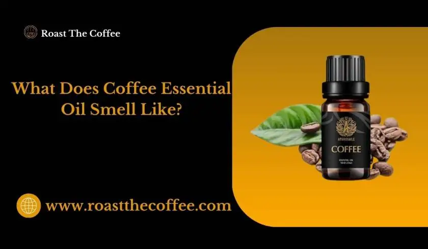 What Does Coffee Essential Oil Smell Lik...